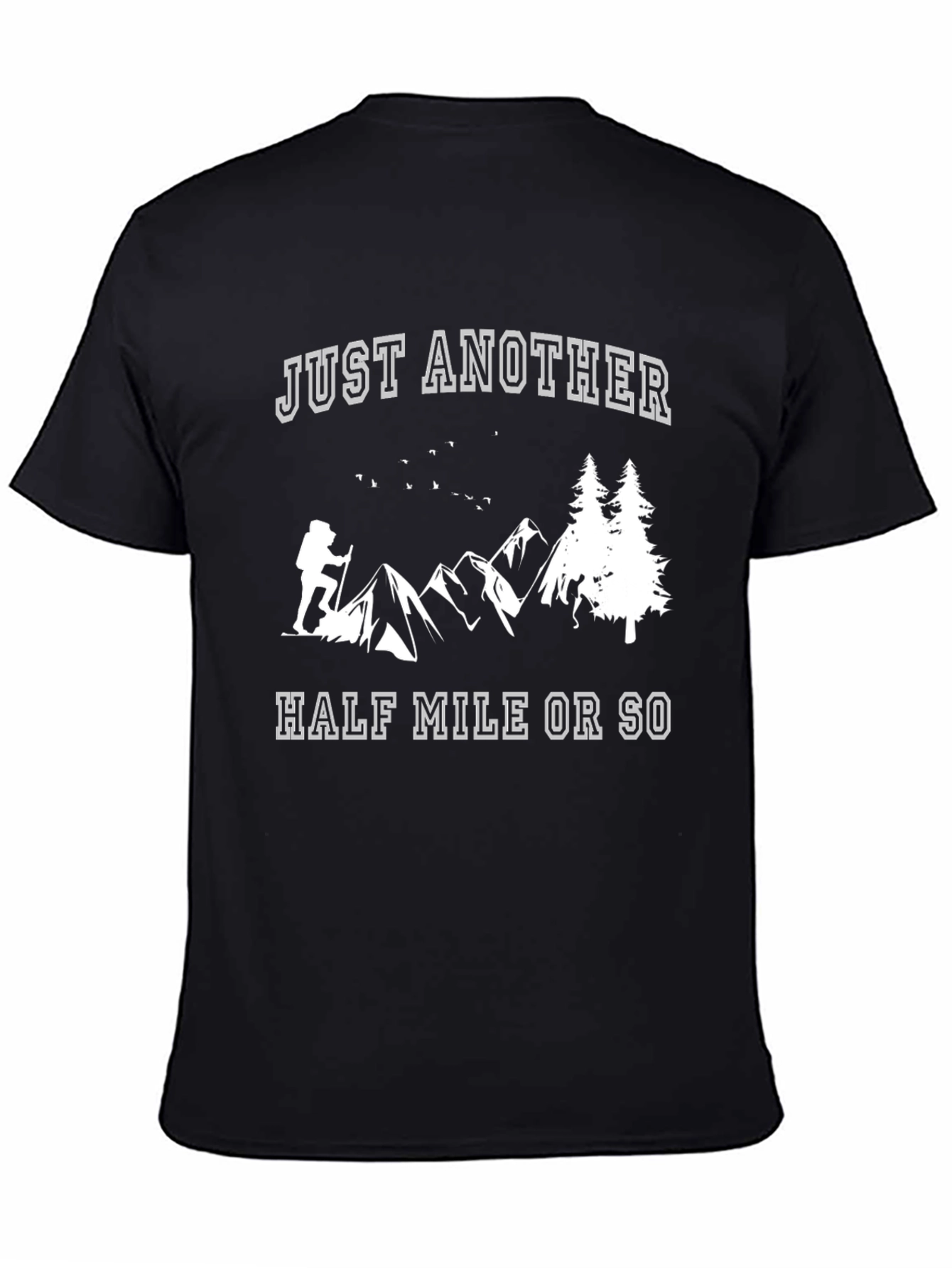 Just Another Half Mile Hiking T-Shirt