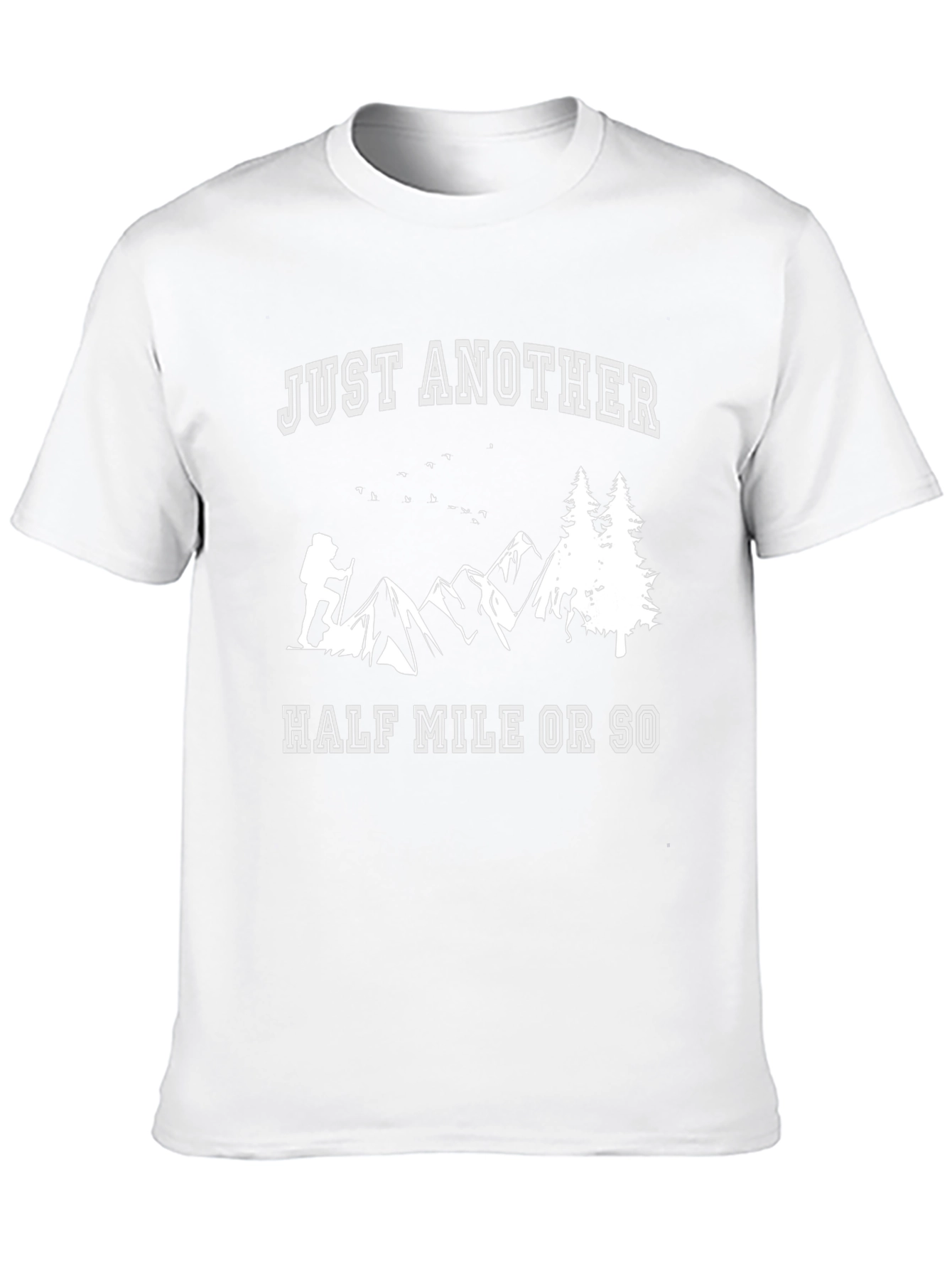 Just Another Half Mile Hiking T-Shirt