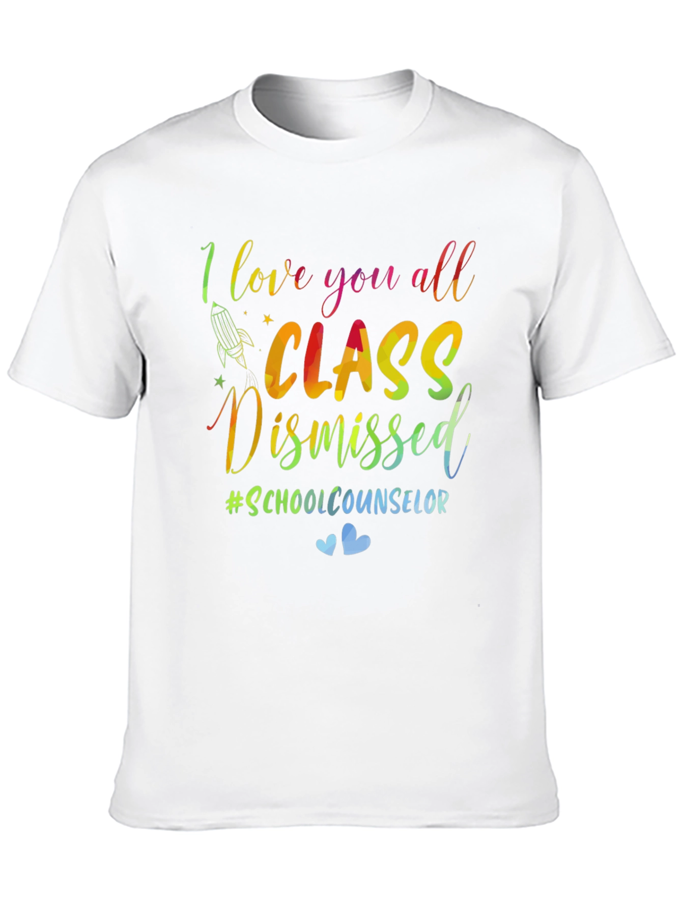 I Love You All Class Dismissed Tee