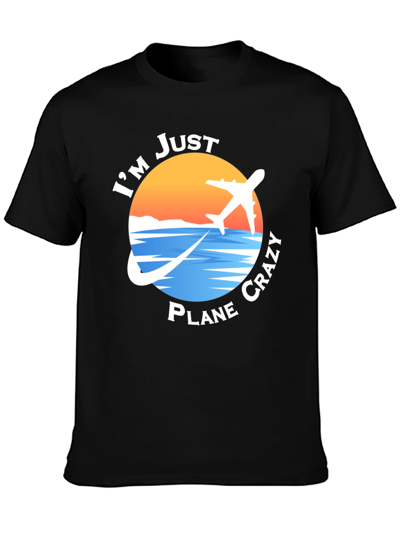 Im Just Plane Crazy T-Shirt