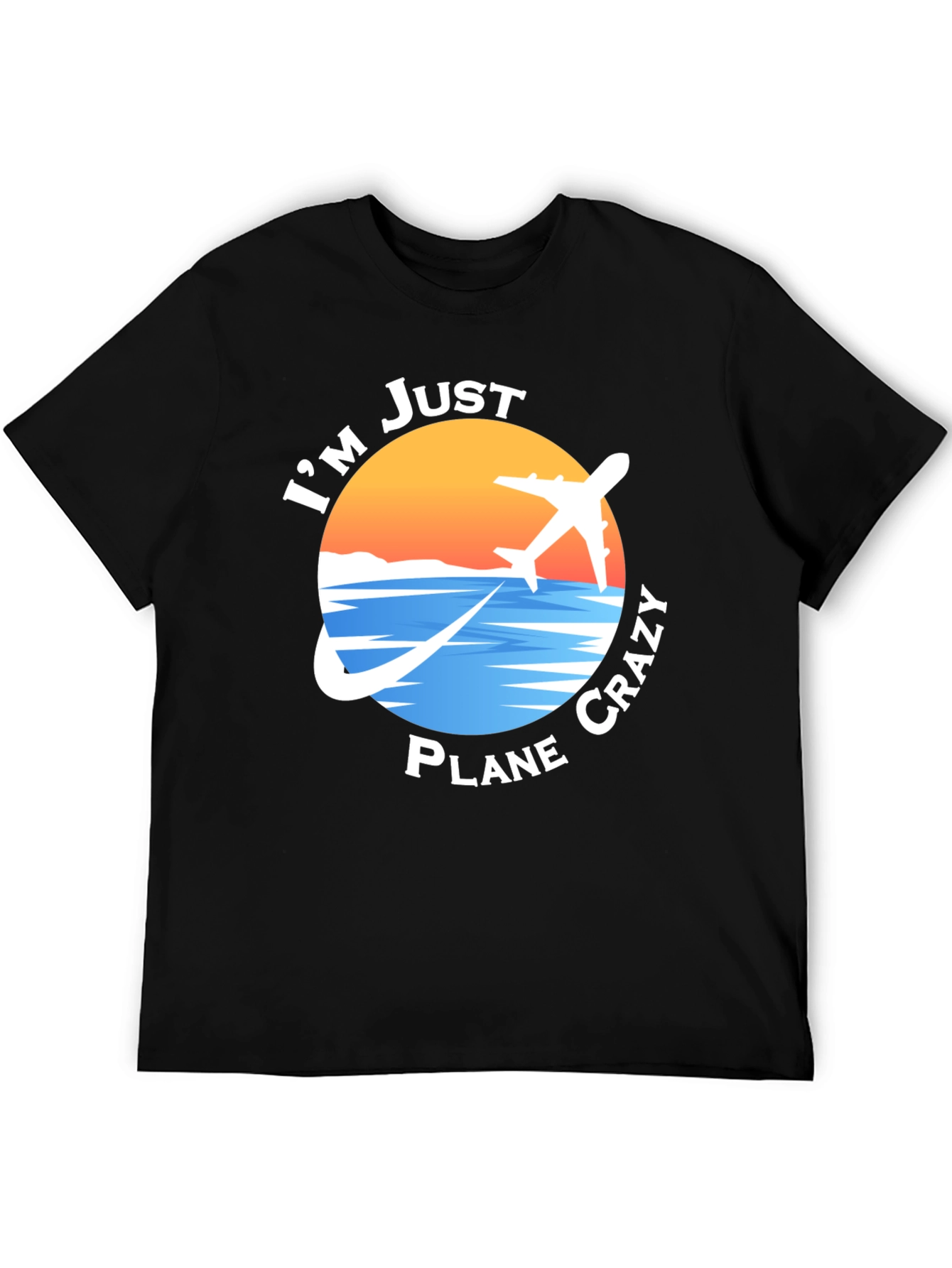 Im Just Plane Crazy T-Shirt