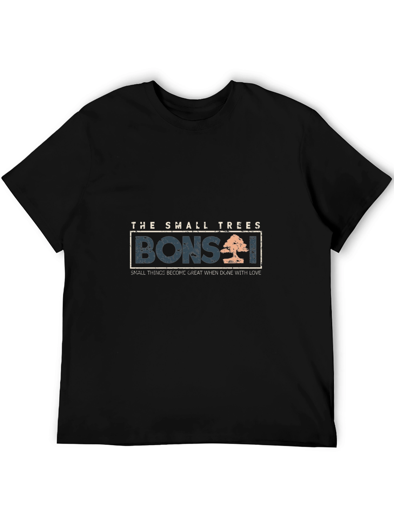 Bonsai T-Shirt - Small Trees Great Love