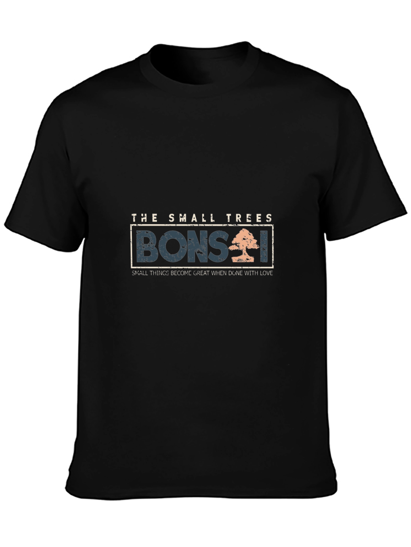 Bonsai T-Shirt - Small Trees Great Love
