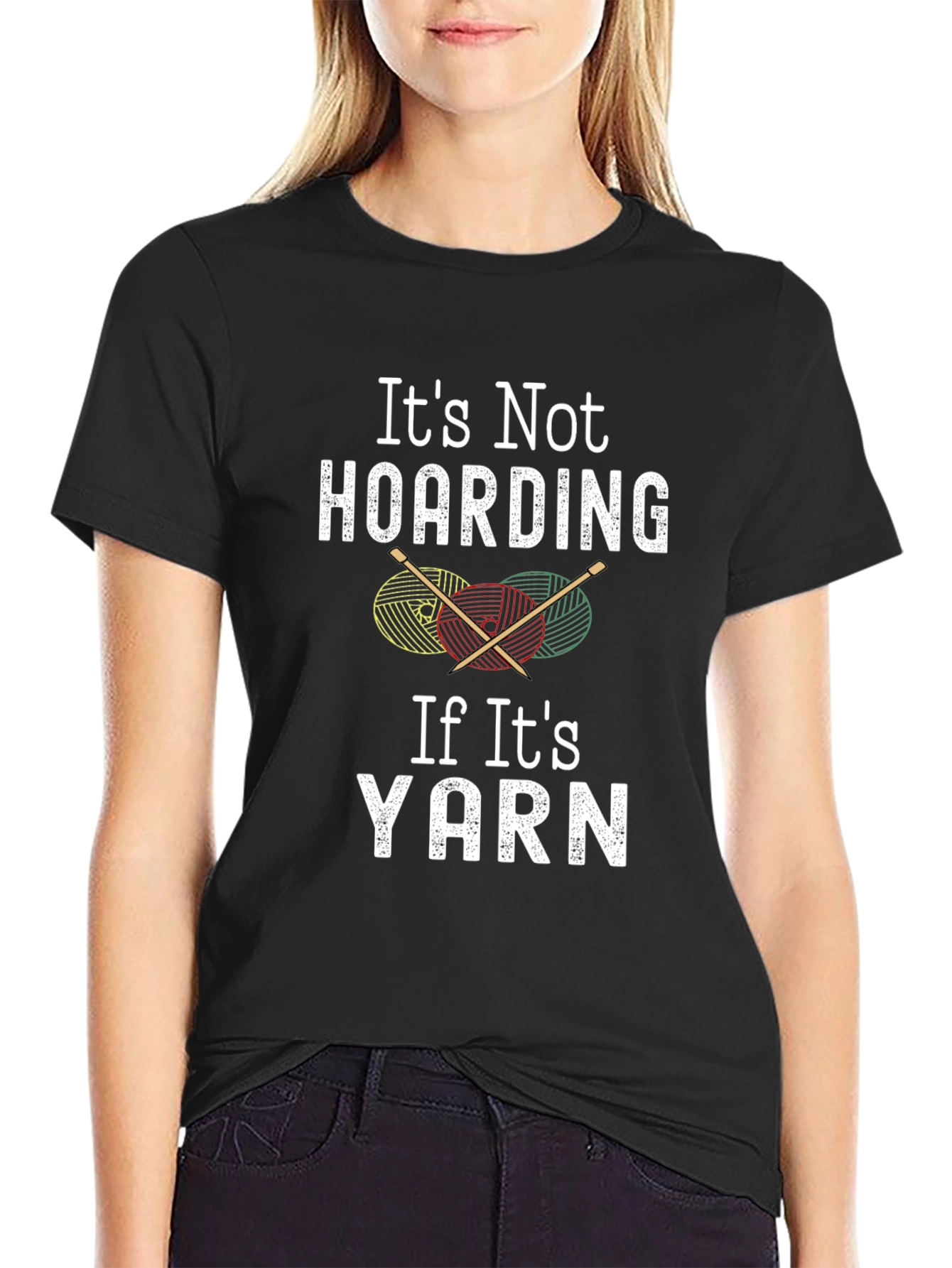 Its Not Hoarding If Its Yarn T-Shirt
