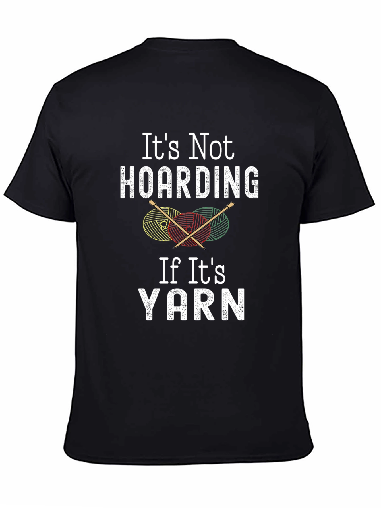 Its Not Hoarding If Its Yarn T-Shirt