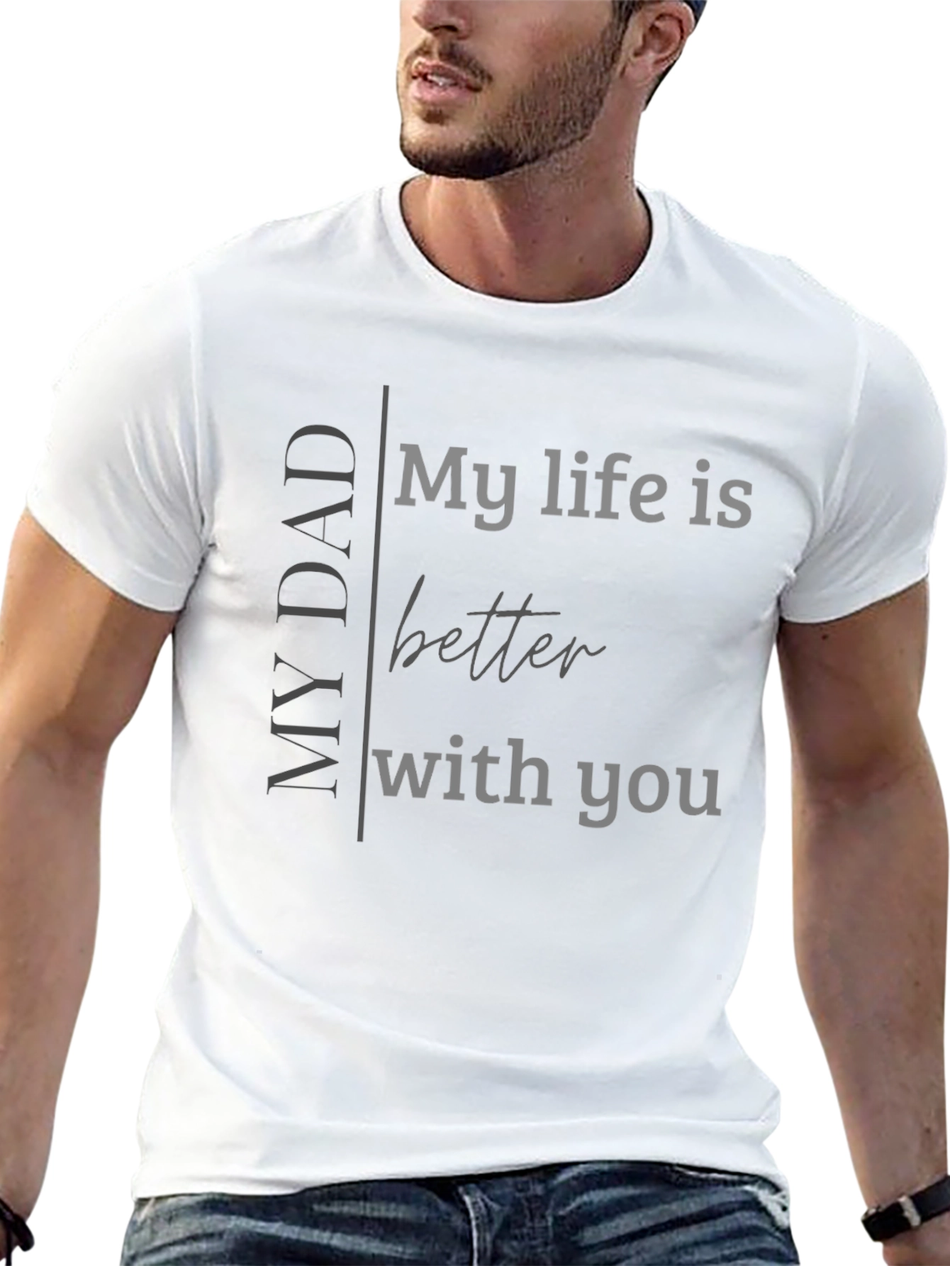 My Dad My Life Better With You Black T-Shirt