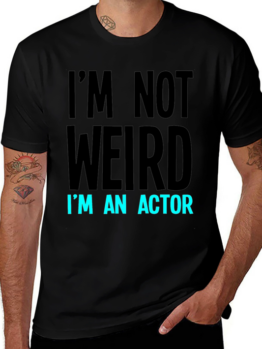 Im Not Weird Im an Actor Black Graphic T-Shirt