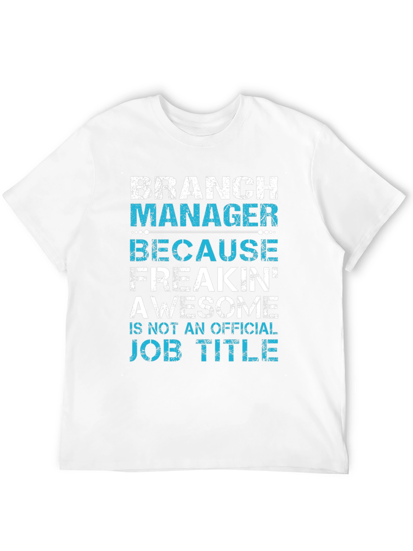 Branch Manager Funny Job Title T-Shirt