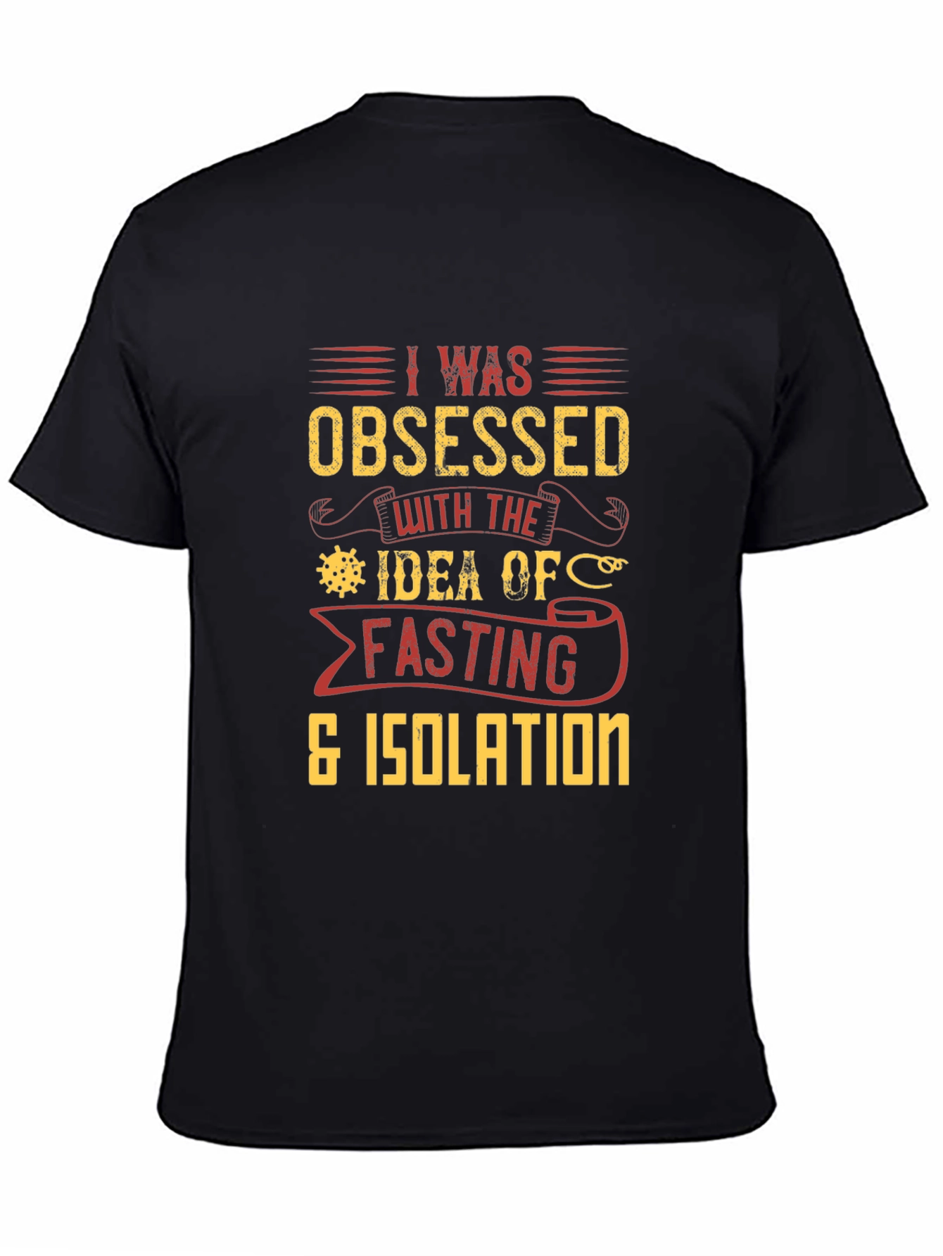 Obsessed with Fasting & Isolation T-Shirt