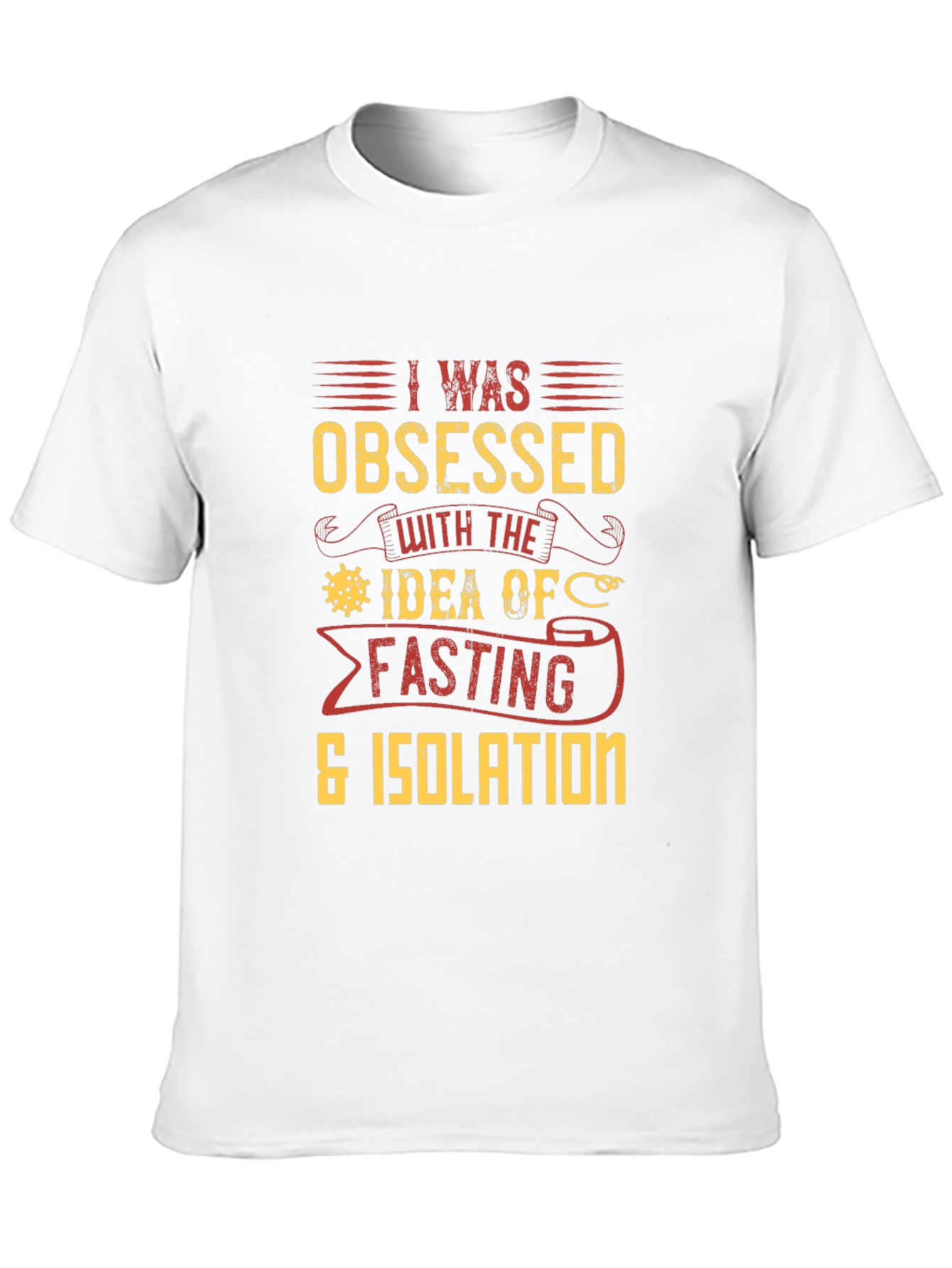Obsessed with Fasting & Isolation T-Shirt