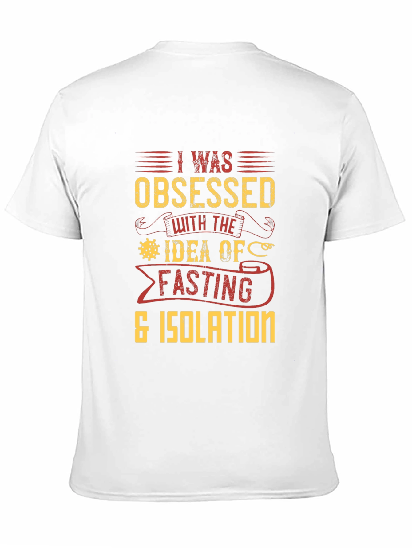 Obsessed with Fasting & Isolation T-Shirt