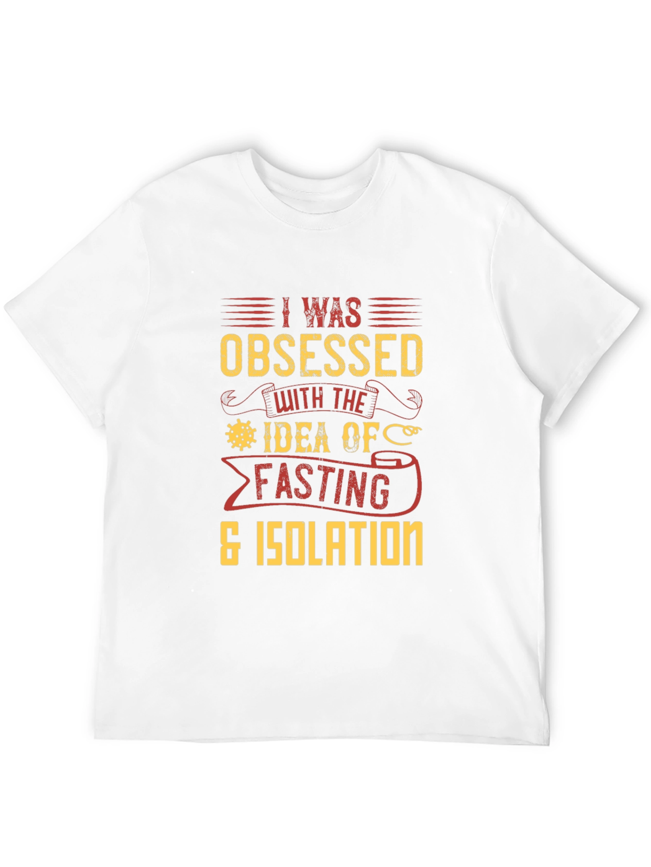 Obsessed with Fasting & Isolation T-Shirt