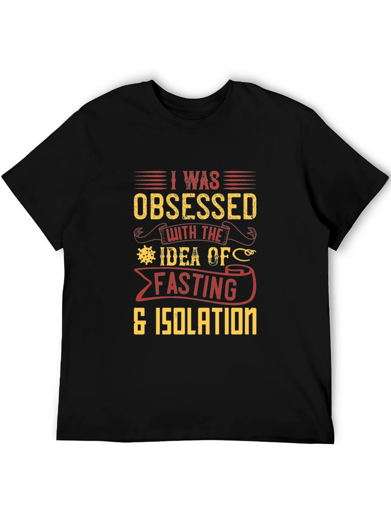 Obsessed with Fasting & Isolation T-Shirt