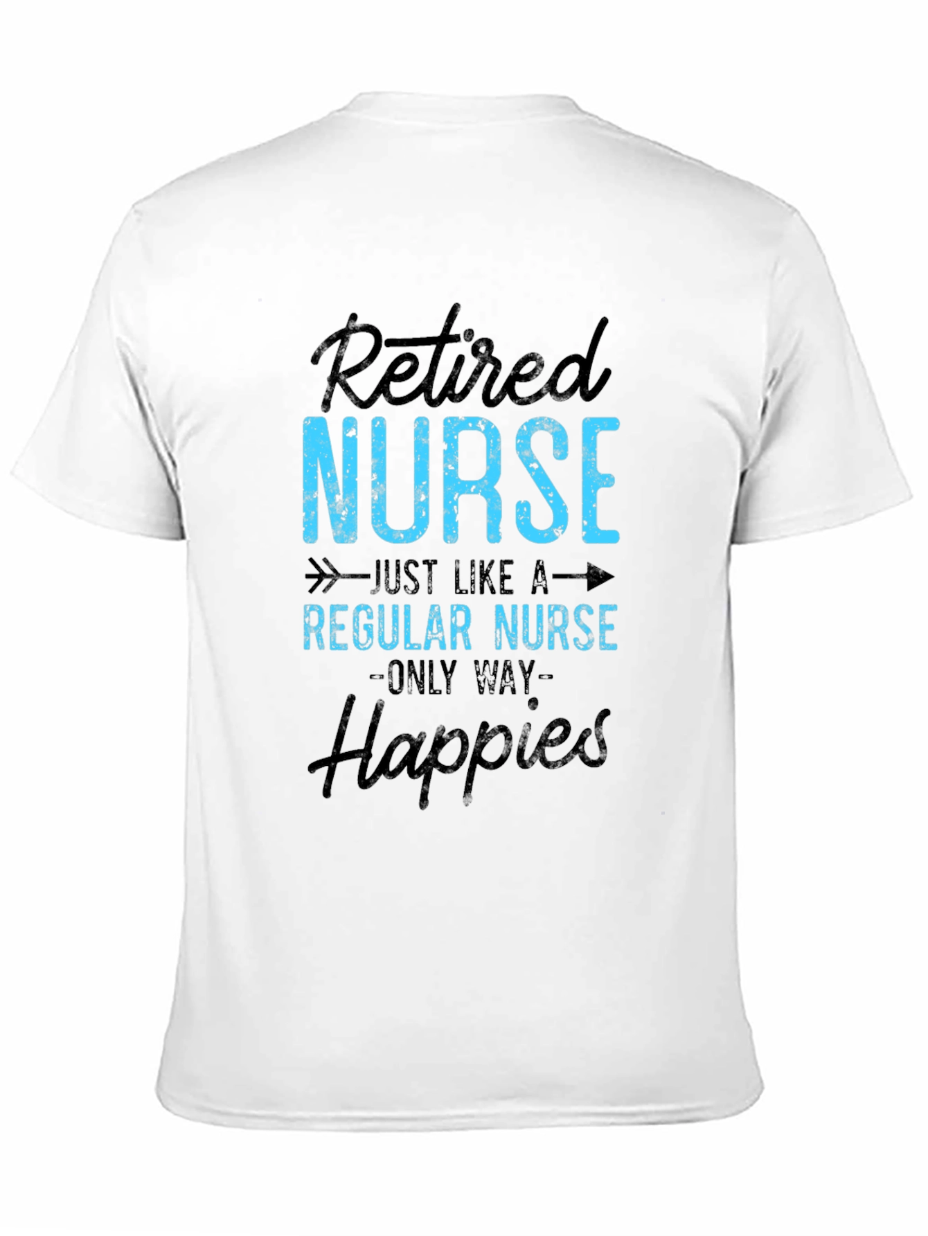 Retired Nurse T-Shirt - Happier Than Ever!