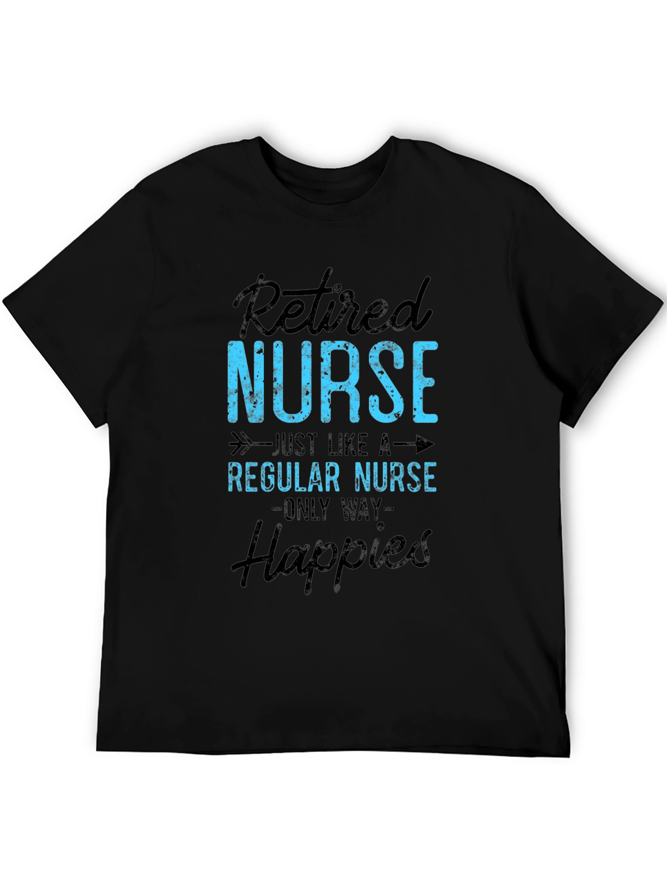 Retired Nurse T-Shirt - Happier Than Ever!