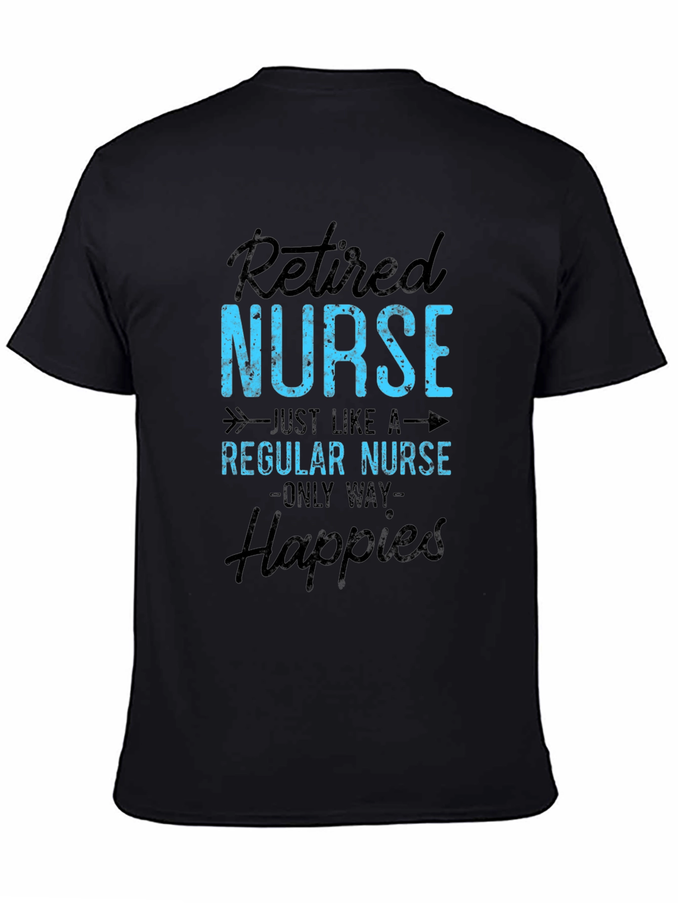 Retired Nurse T-Shirt - Happier Than Ever!
