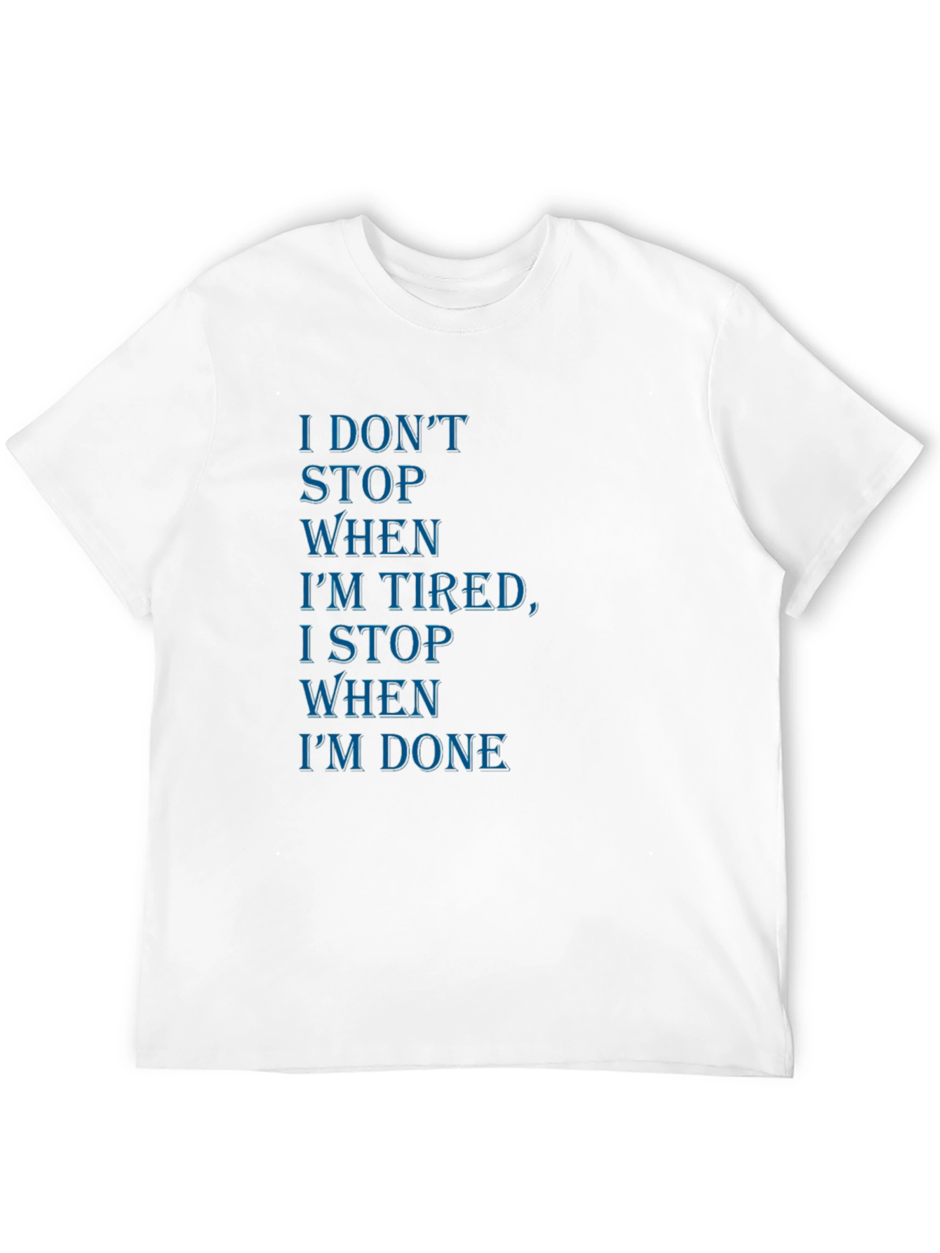 Motivational Black T-Shirt: I Dont Stop When Im Tired