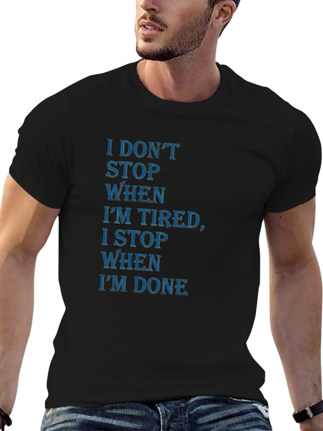 Motivational Black T-Shirt: I Dont Stop When Im Tired