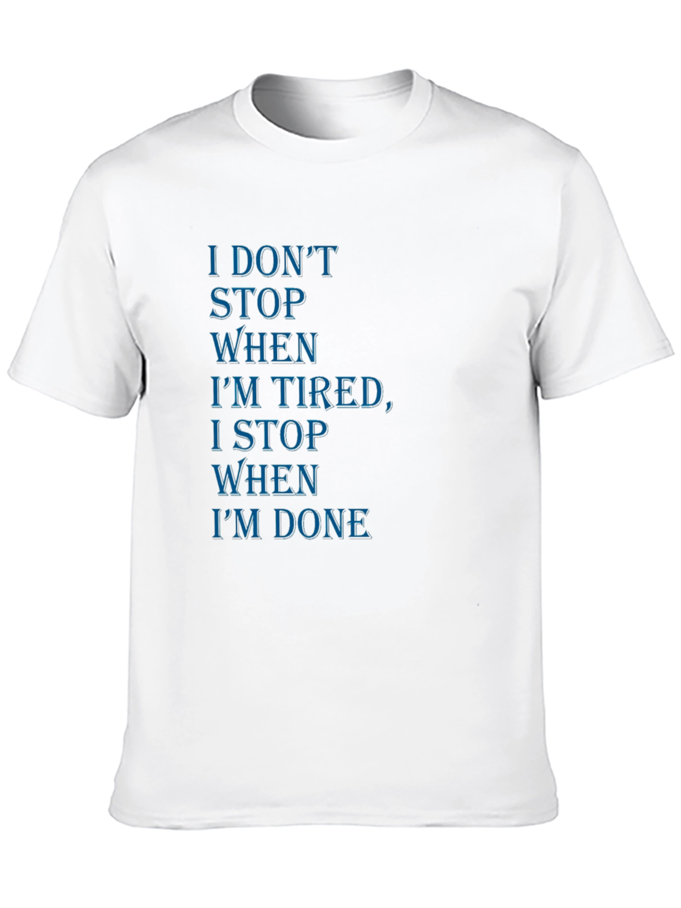 Motivational Black T-Shirt: I Dont Stop When Im Tired