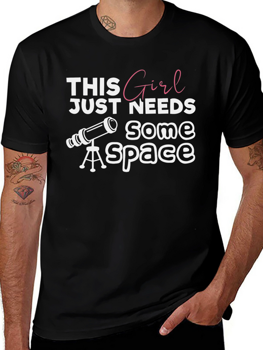 This Girl Needs Space T-Shirt - Astronomy Lover Tee
