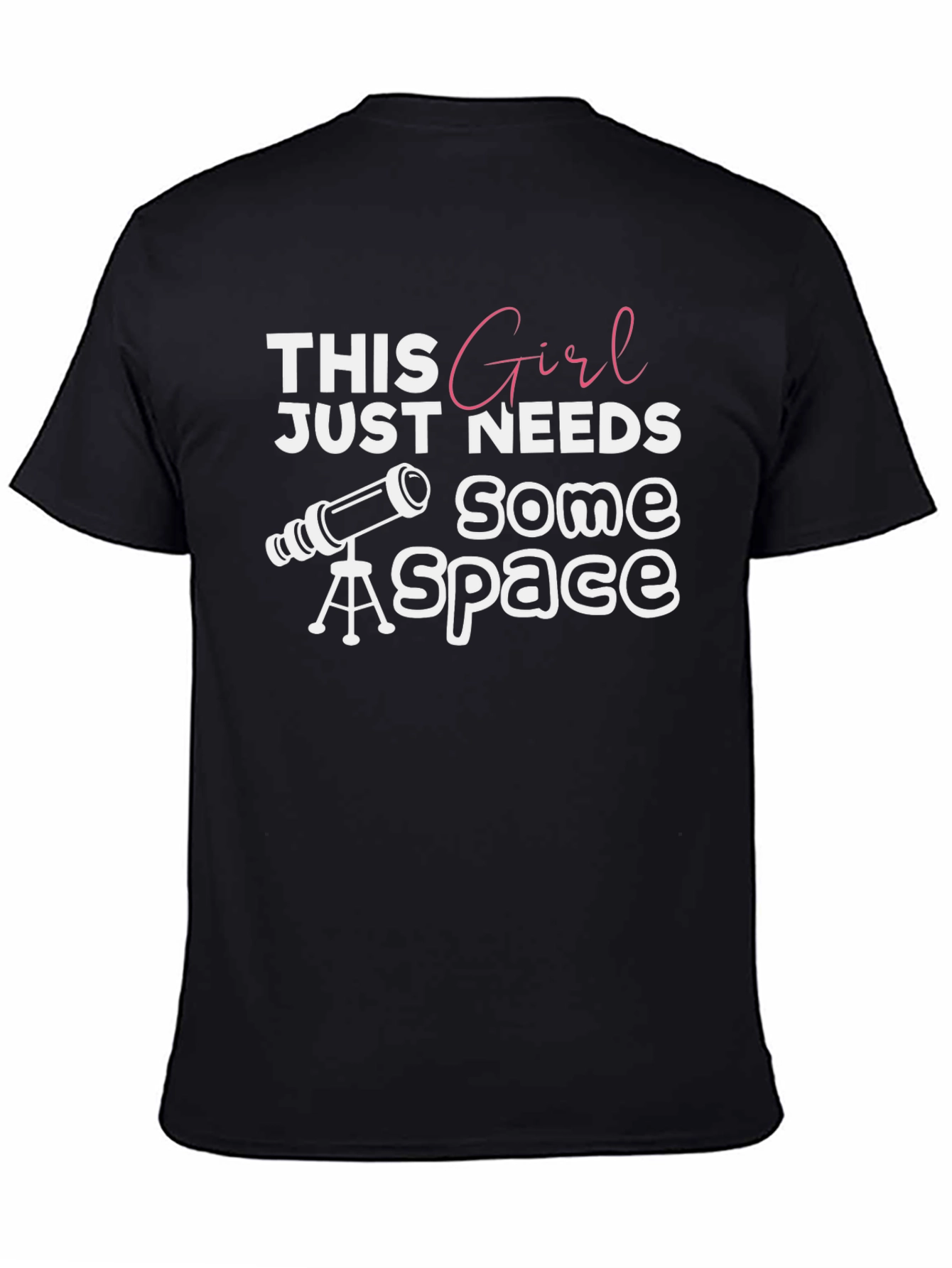 This Girl Needs Space T-Shirt - Astronomy Lover Tee