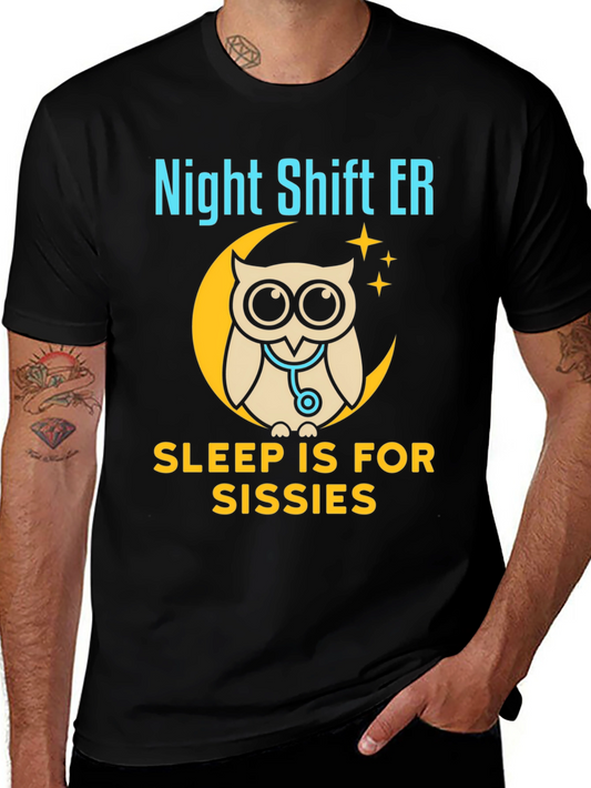 Night Shift ER Owl Tee - Sleep is for Sissies