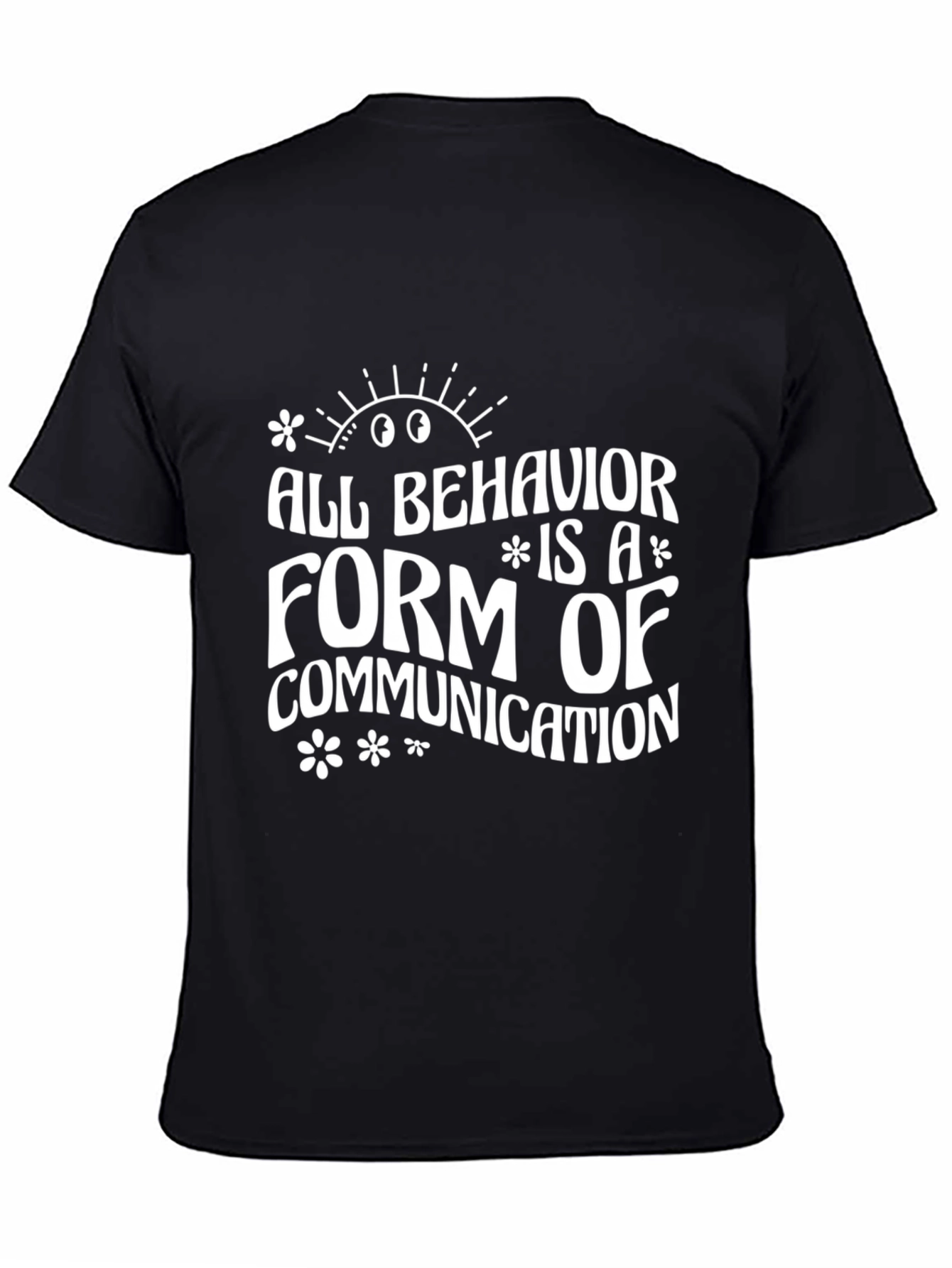 All Behavior is Communication Graphic Tee