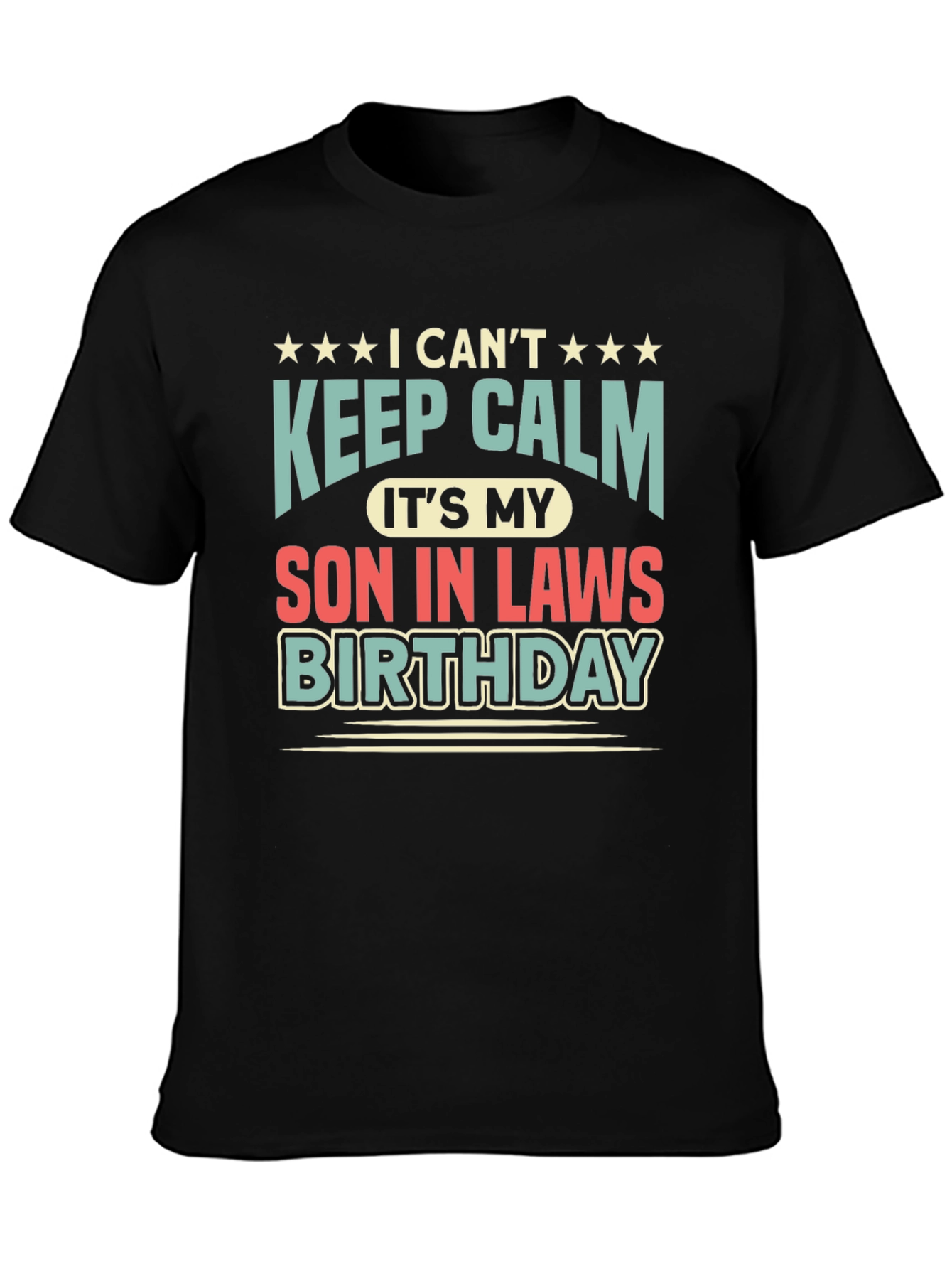 I Cant Keep Calm Son-in-Laws Birthday T-Shirt