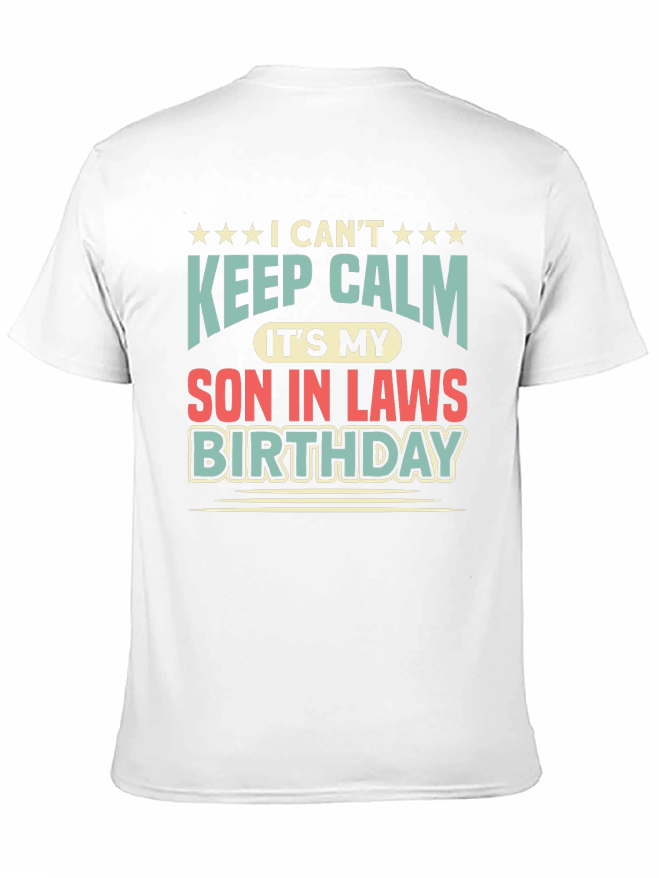 I Cant Keep Calm Son-in-Laws Birthday T-Shirt