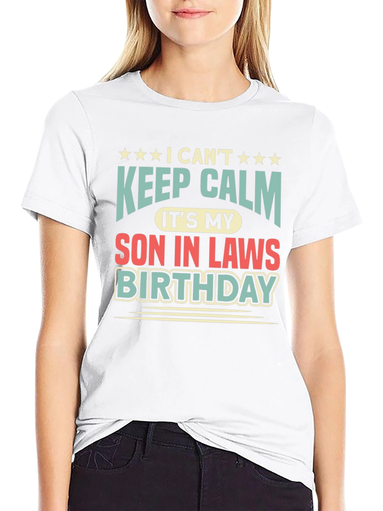 I Cant Keep Calm Son-in-Laws Birthday T-Shirt