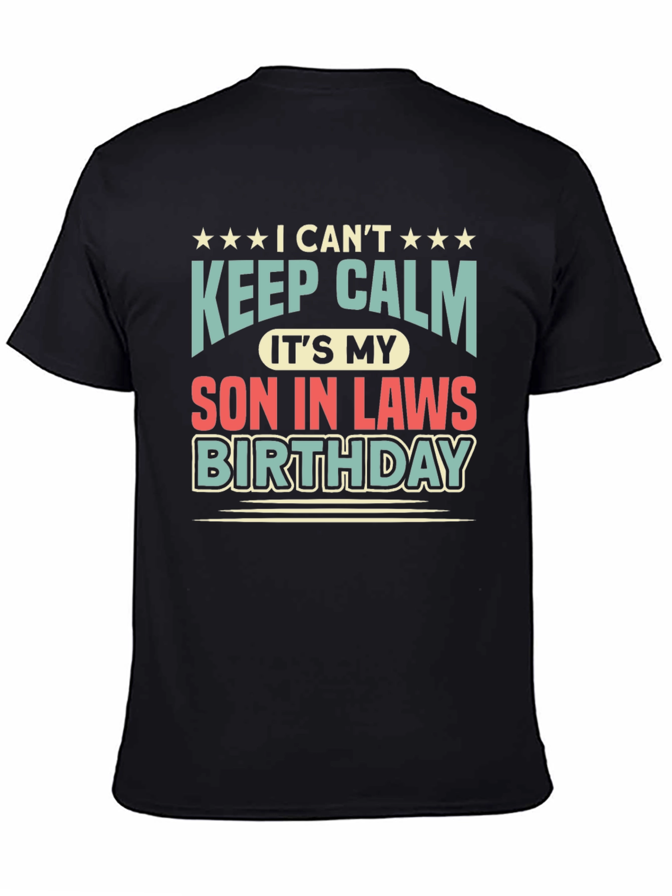 I Cant Keep Calm Son-in-Laws Birthday T-Shirt
