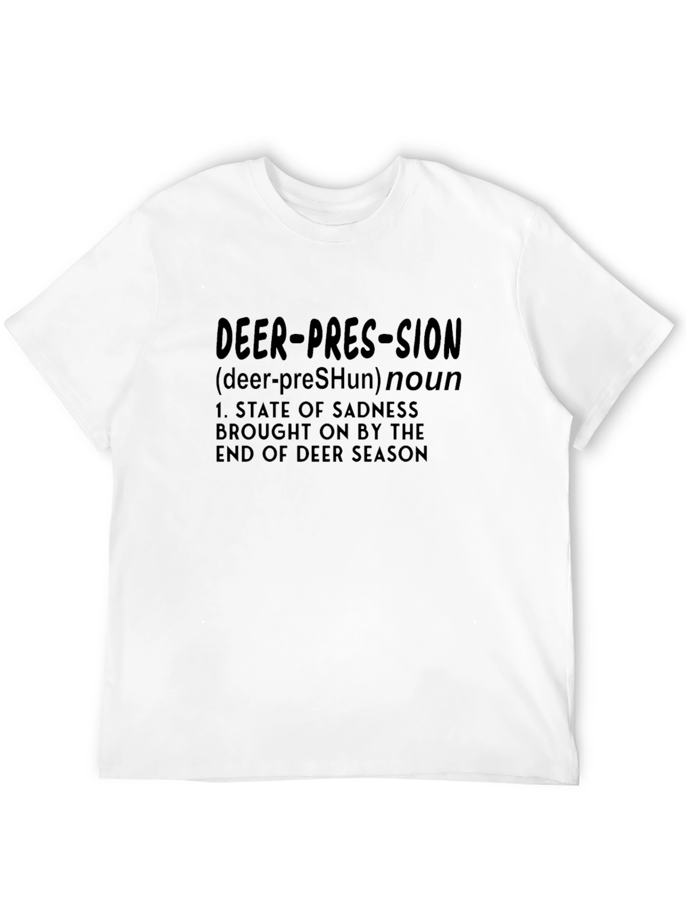 Deer-Pression T-Shirt: End of Deer Season