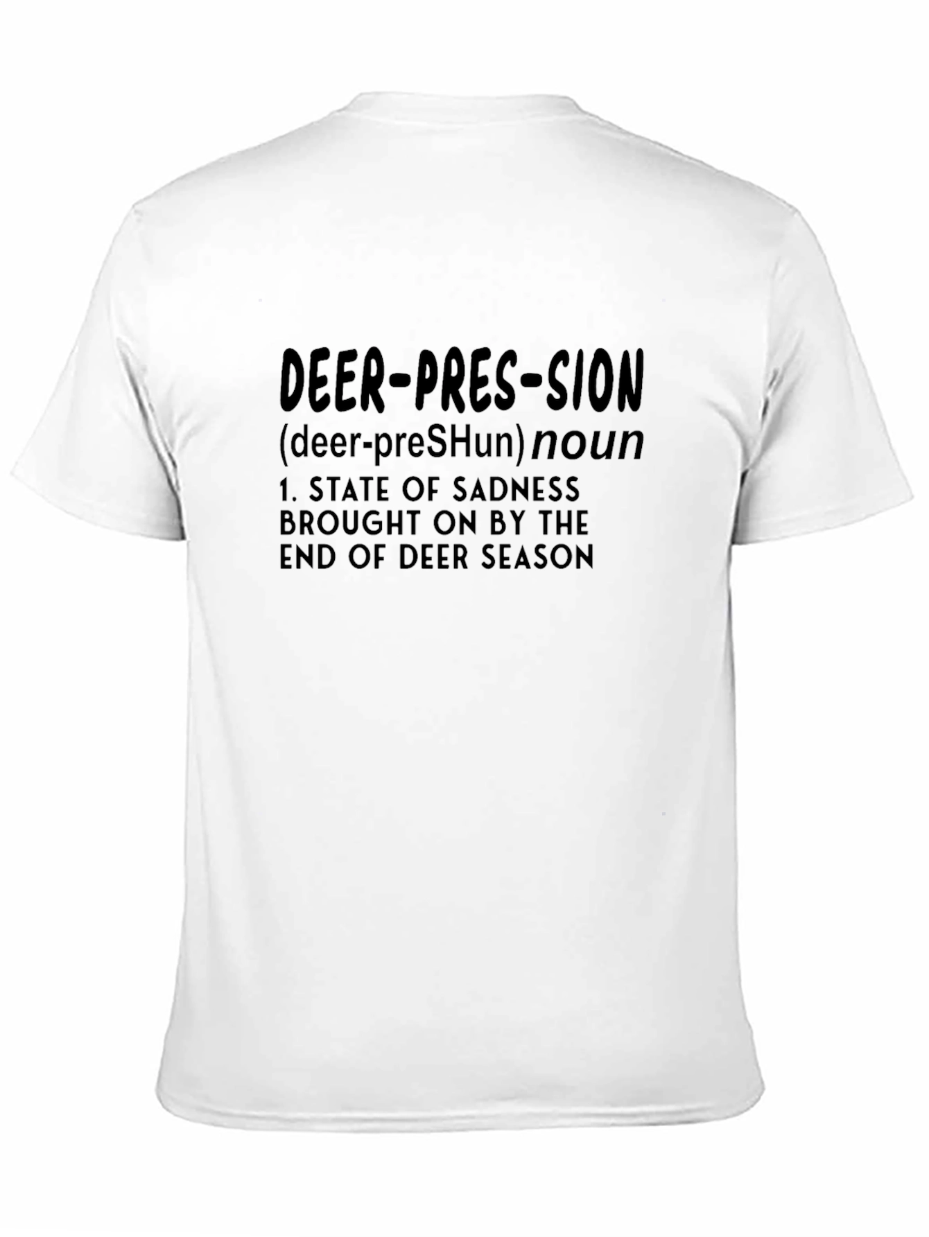 Deer-Pression T-Shirt: End of Deer Season