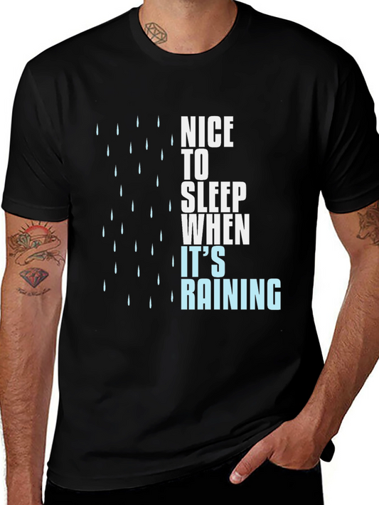 Nice to Sleep When Its Raining Graphic T-Shirt