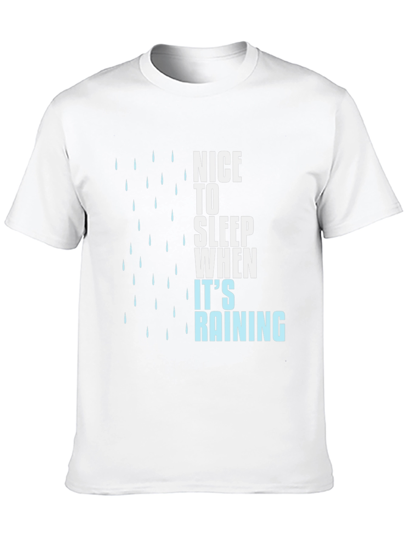 Nice to Sleep When Its Raining Graphic T-Shirt