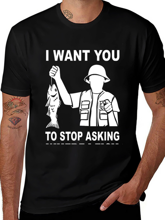 I Want You To Stop Asking Fishing T-Shirt