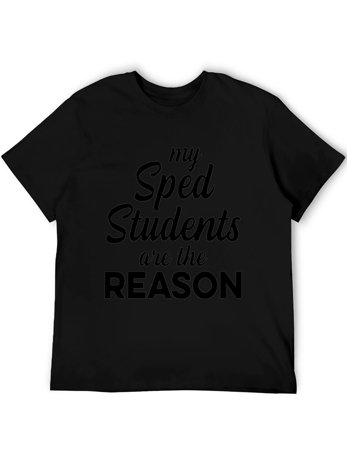 My Sped Students Reason Tee