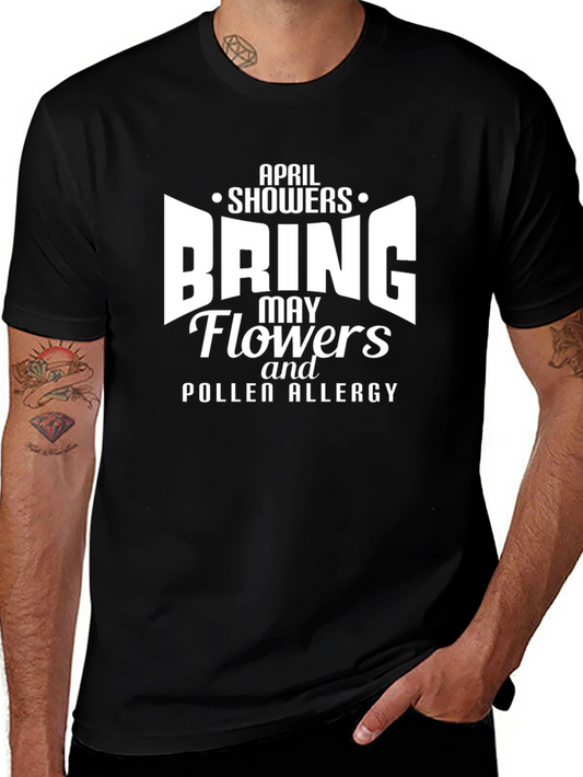 April Showers T-Shirt - Flowers & Pollen Allergy Humor