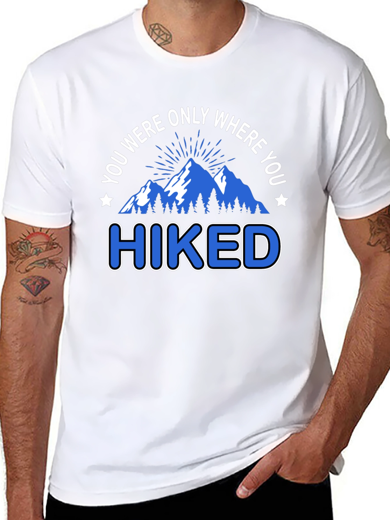 You Were Only Where You Hiked T-Shirt