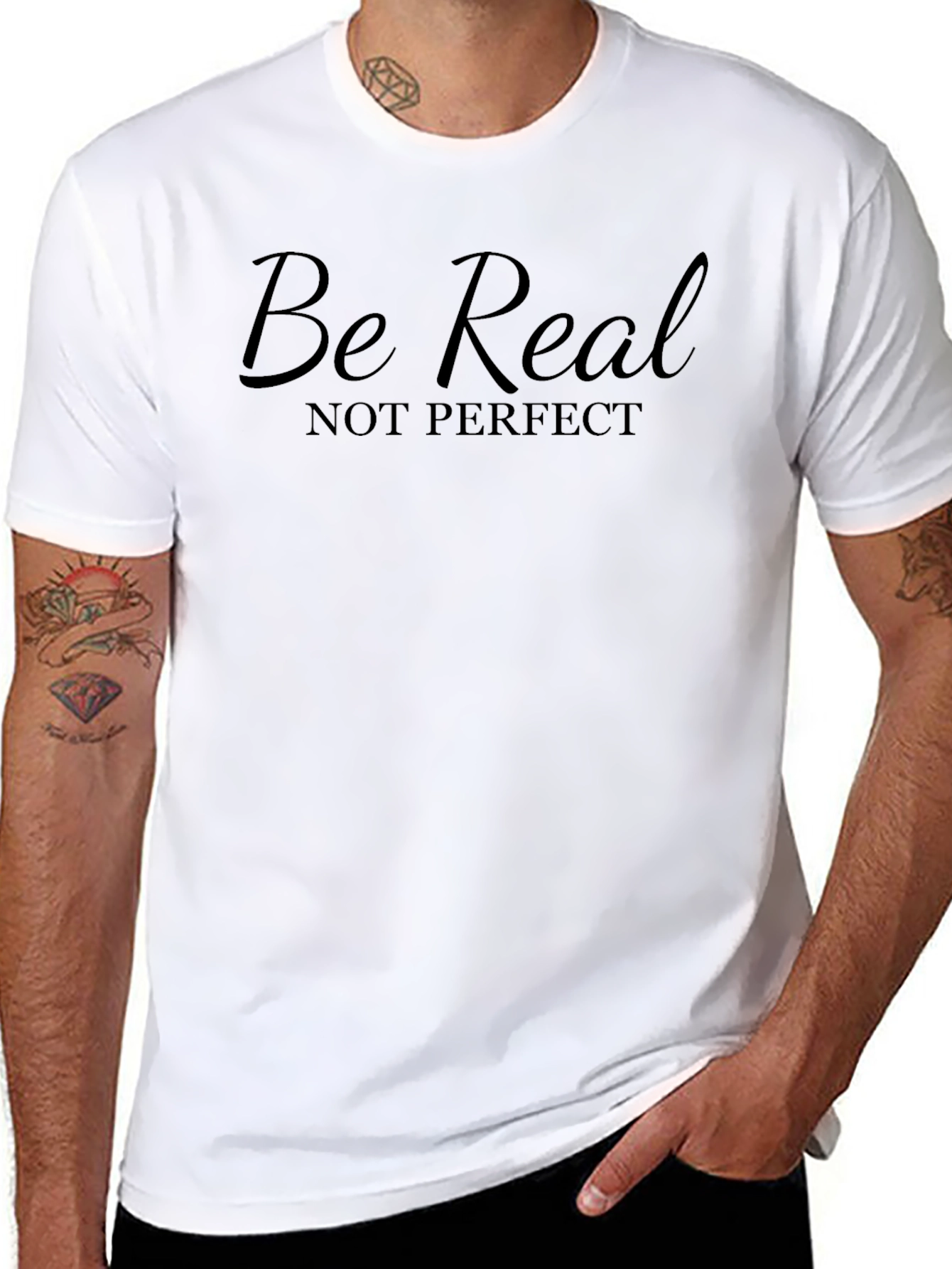 Be Real Not Perfect T-Shirt