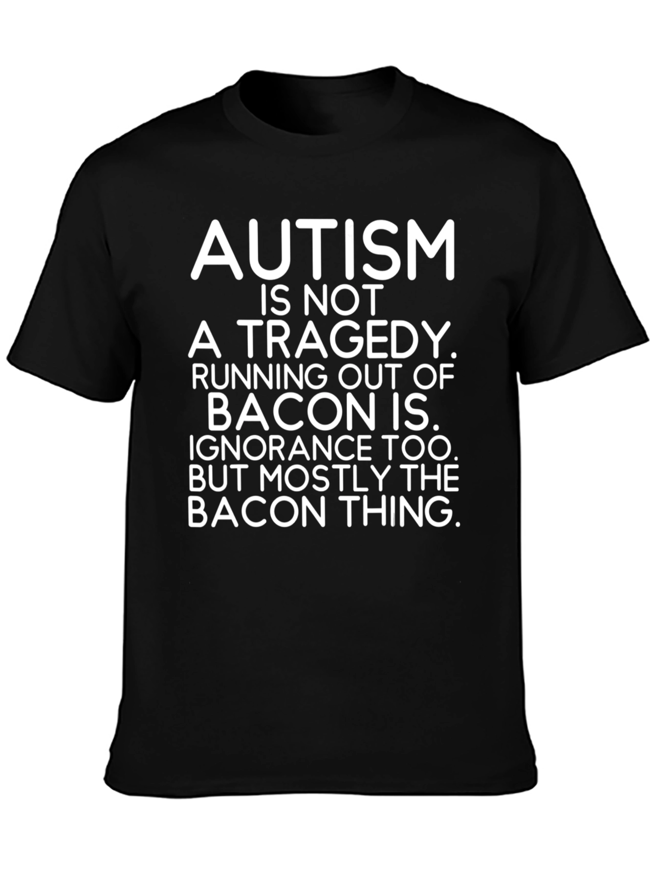 Autism Bacon T-Shirt Funny Sarcastic Tee