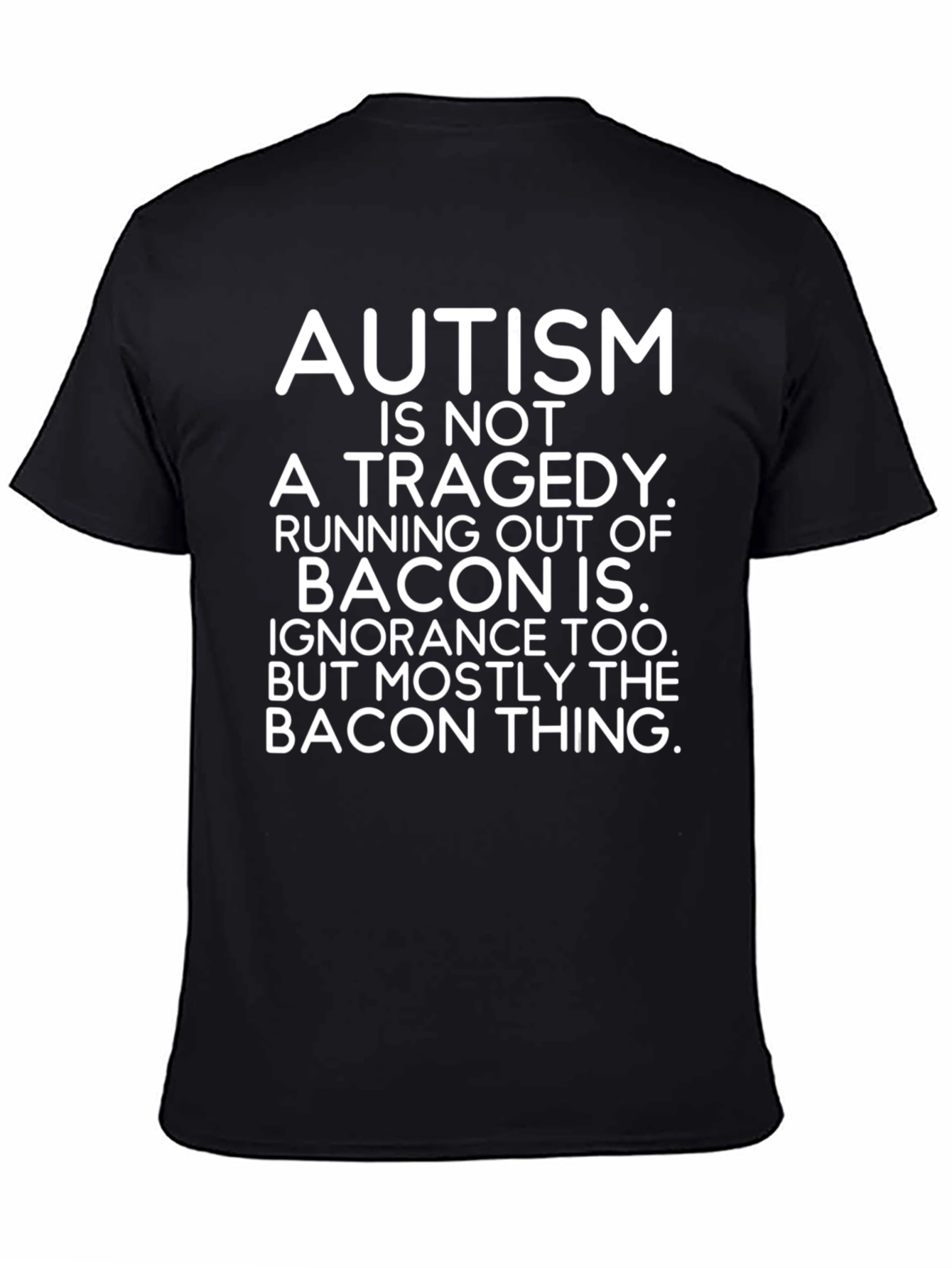 Autism Bacon T-Shirt Funny Sarcastic Tee