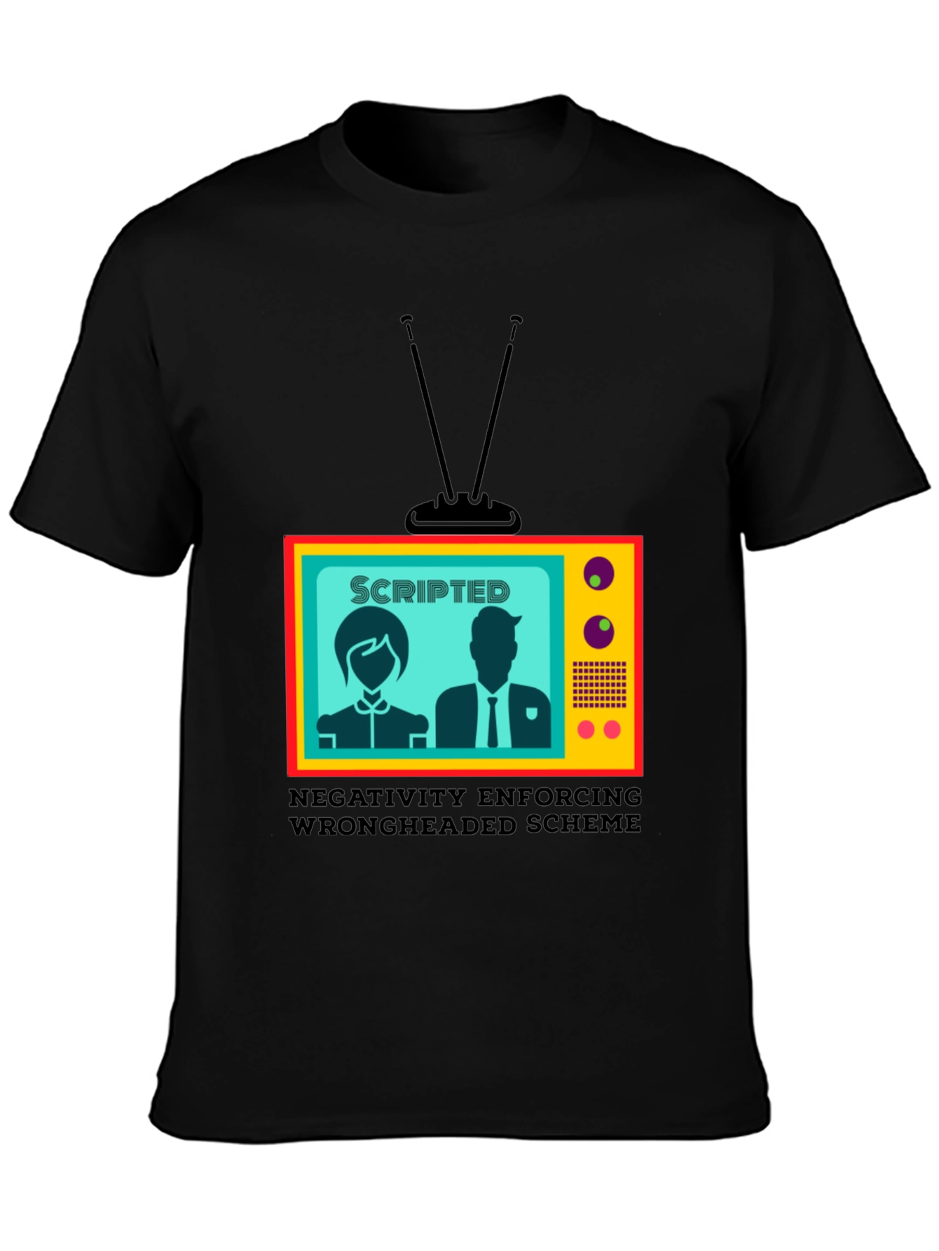 Scripted TV Show T-Shirt - Enforcing Wrongheaded Scheme