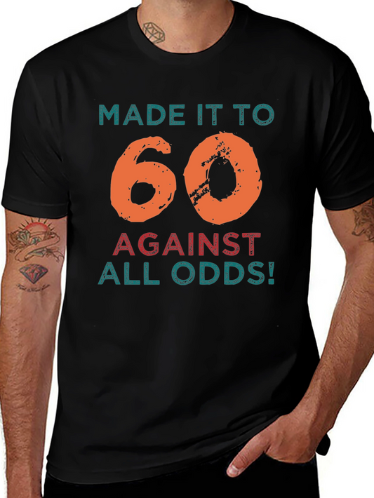 Made It To 60 Against All Odds T-Shirt