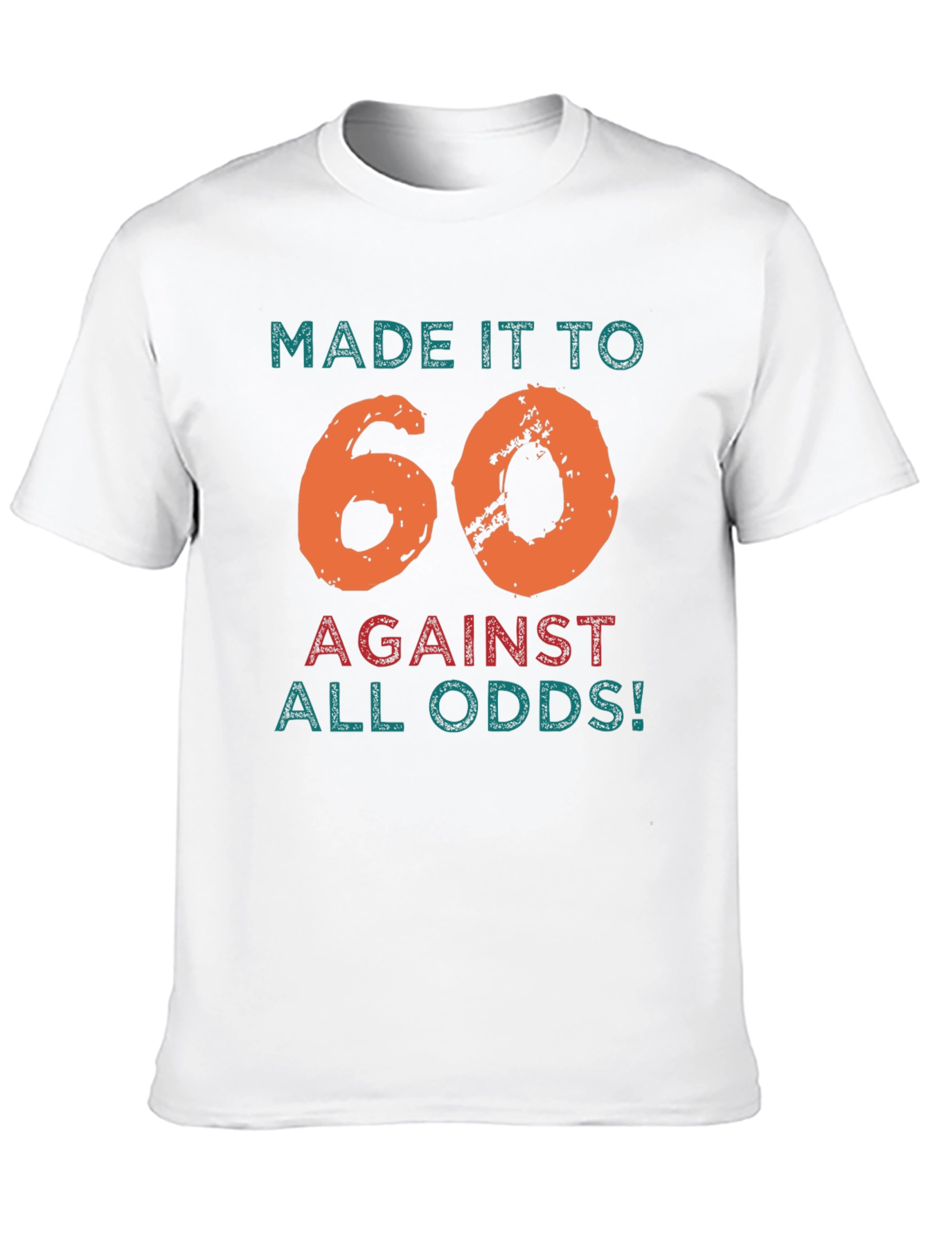 Made It To 60 Against All Odds T-Shirt