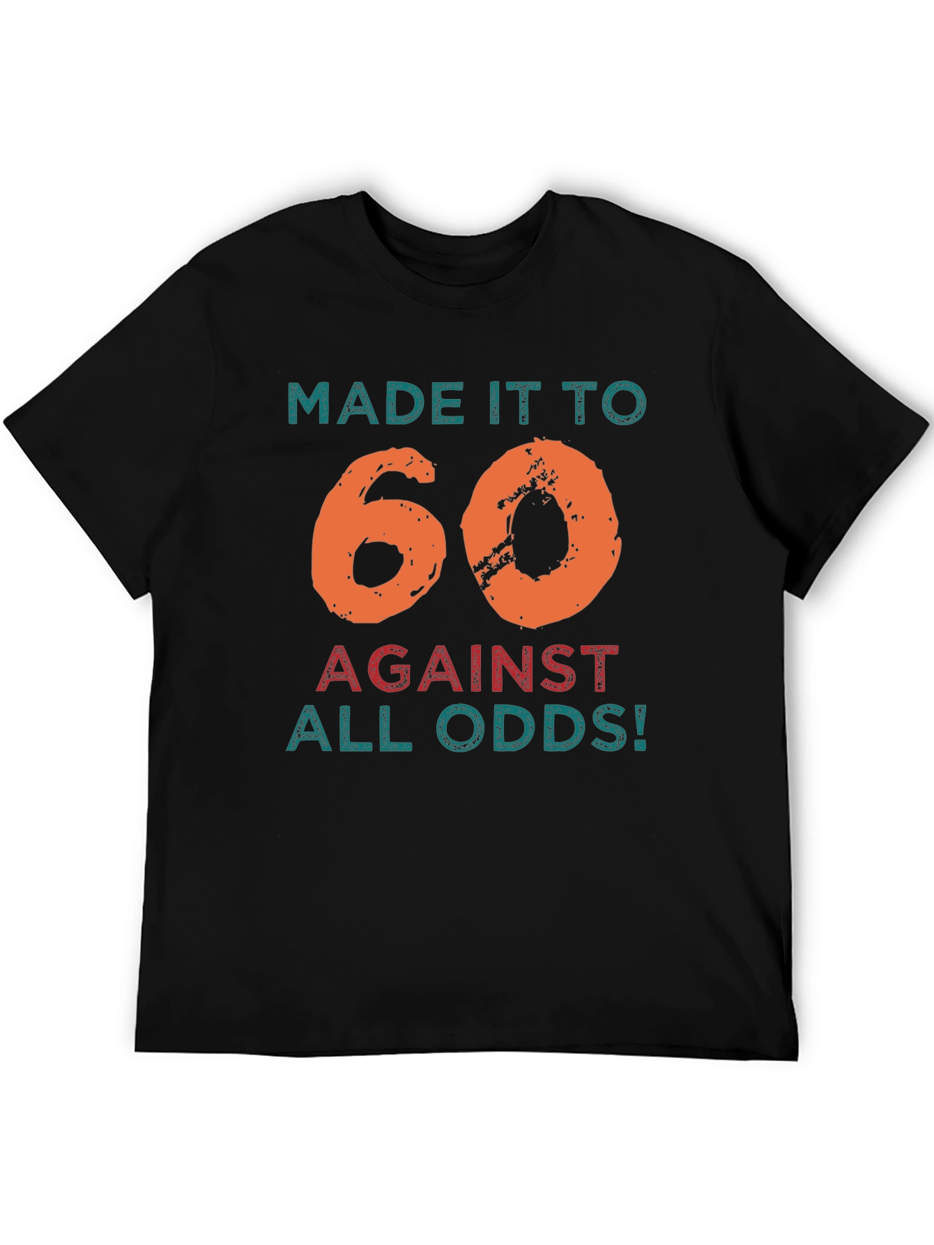 Made It To 60 Against All Odds T-Shirt