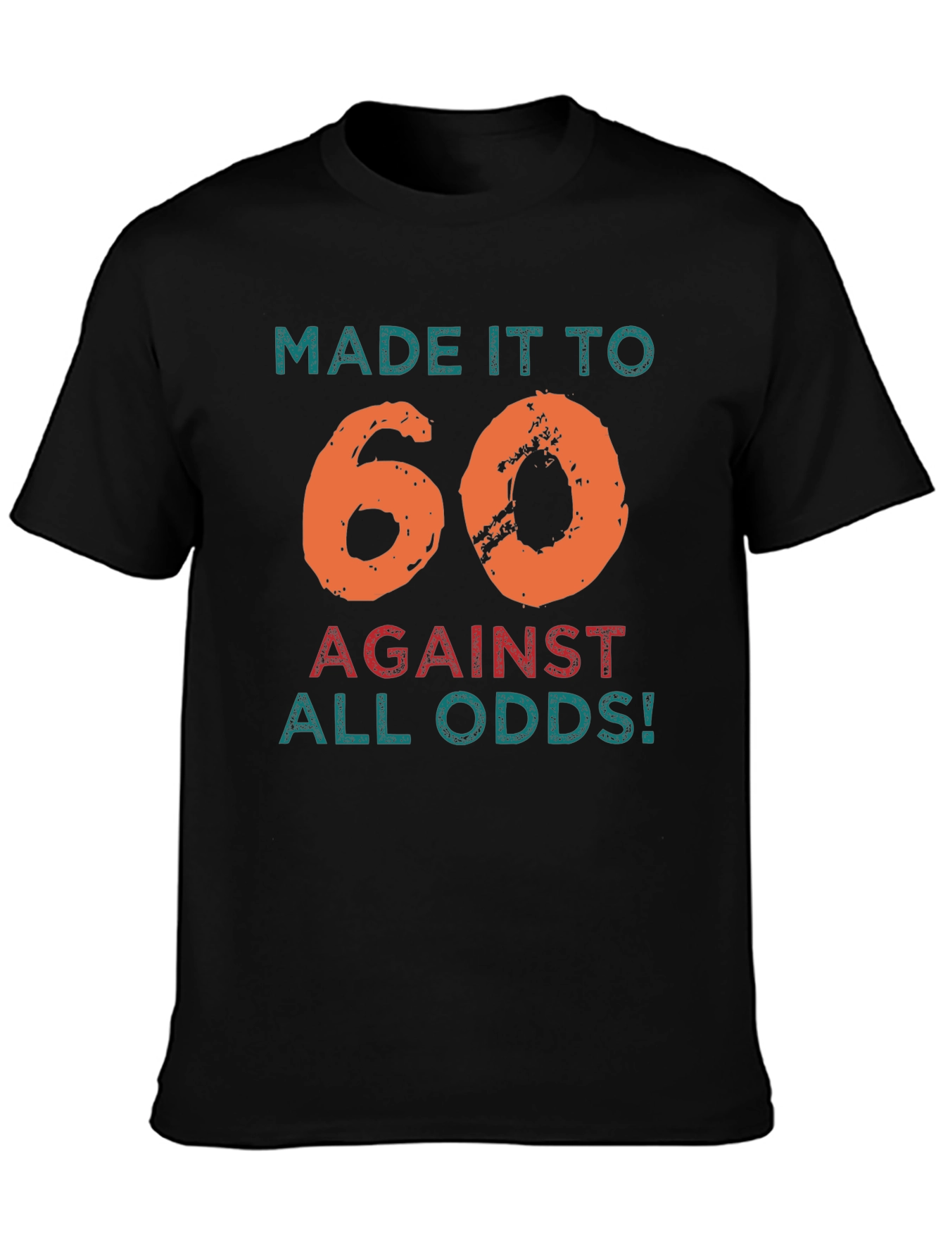 Made It To 60 Against All Odds T-Shirt