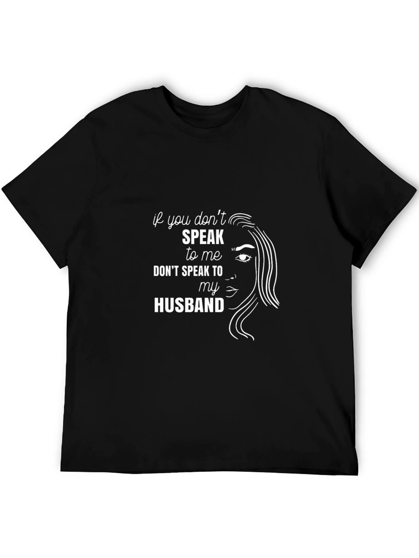 Dont Speak To My Husband Graphic Tee