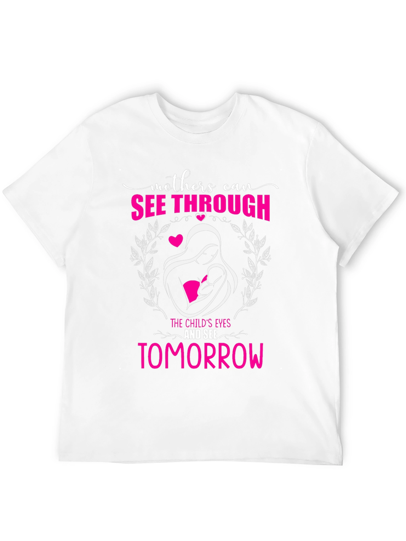 Mothers Can See Through Graphic T-Shirt
