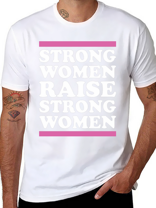 Strong Women Raise Strong Women Graphic Tee